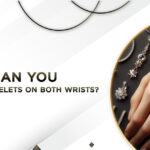 Can You Wear Bracelets on Both Wrists?